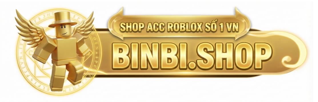 BINBI.SHOP - SHOP ACC RBOLOX FREE FIRE LIÊN QUÂN SỐ 1 VN